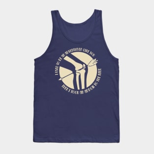 Then I took an Arrow to the Knee Tank Top